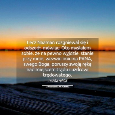 Picture 05 - 2 Królewska 5:11 POLUBG - Lecz Naaman rozgniewał się i odszedł, - Bible Verse Picture