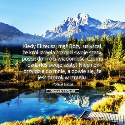 Picture 05 - 2 Królewska 5:8 POLUBG - Kiedy Elizeusz, mąż Boży, usłyszał, że - Bible Verse Picture