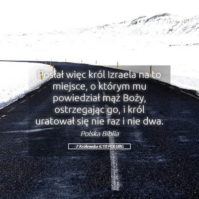 Picture 05 - 2 Królewska 6:10 POLUBG - Posłał więc król Izraela na to miejsce, o - Bible Verse Picture