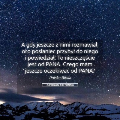 Picture 05 - 2 Królewska 6:33 POLUBG - A gdy jeszcze z nimi rozmawiał, oto posłaniec - Bible Verse Picture