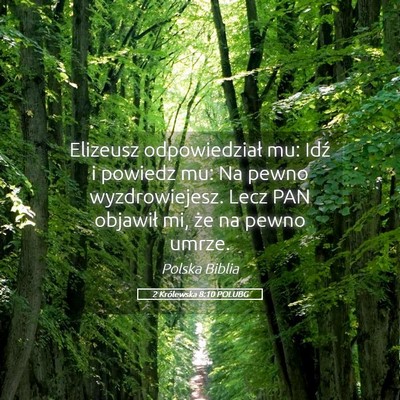 Picture 05 - 2 Królewska 8:10 POLUBG - Elizeusz odpowiedział mu: Idź i powiedz mu: Na - Bible Verse Picture