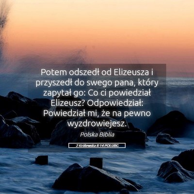 Picture 05 - 2 Królewska 8:14 POLUBG - Potem odszedł od Elizeusza i przyszedł do swego - Bible Verse Picture