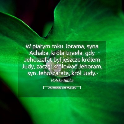 Picture 05 - 2 Królewska 8:16 POLUBG - W piątym roku Jorama, syna Achaba, króla - Bible Verse Picture