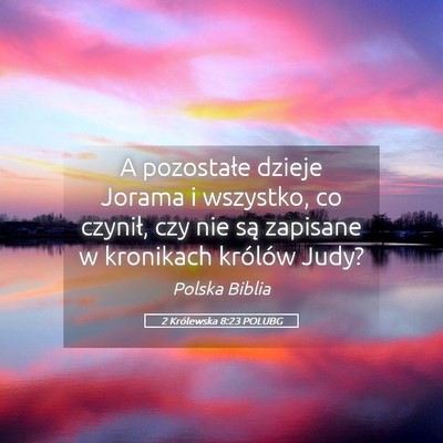 Picture 05 - 2 Królewska 8:23 POLUBG - A pozostałe dzieje Jorama i wszystko, co - Bible Verse Picture