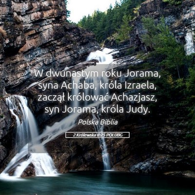 Picture 05 - 2 Królewska 8:25 POLUBG - W dwunastym roku Jorama, syna Achaba, króla - Bible Verse Picture