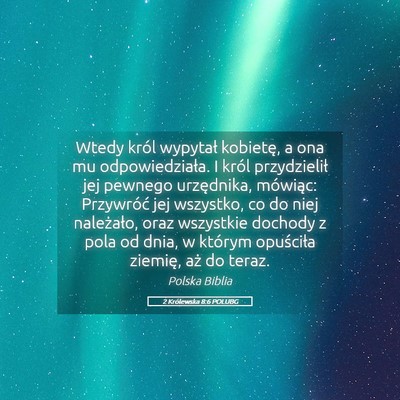 Picture 05 - 2 Królewska 8:6 POLUBG - Wtedy król wypytał kobietę, a ona mu - Bible Verse Picture