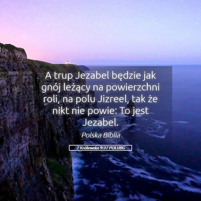 Picture 05 - 2 Królewska 9:37 POLUBG - A trup Jezabel będzie jak gnój leżący na - Bible Verse Picture
