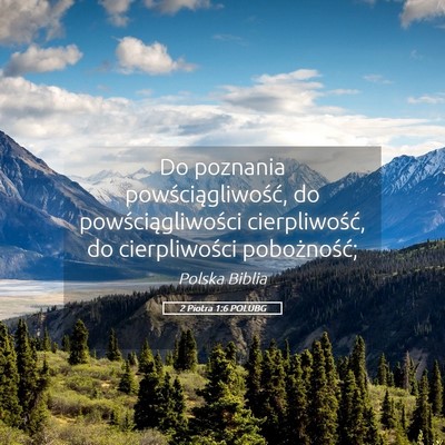 Picture 05 - 2 Piotra 1:6 POLUBG - Do poznania powściągliwość, do - Bible Verse Picture