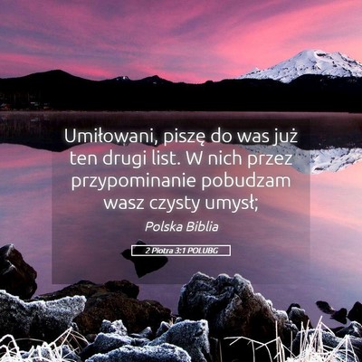 Picture 05 - 2 Piotra 3:1 POLUBG - Umiłowani, piszę do was już ten drugi list. W - Bible Verse Picture
