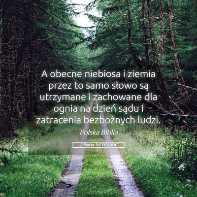 Picture 05 - 2 Piotra 3:7 POLUBG - A obecne niebiosa i ziemia przez to samo słowo - Bible Verse Picture