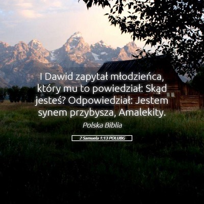 Picture 05 - 2 Samuela 1:13 POLUBG - I Dawid zapytał młodzieńca, który mu to - Bible Verse Picture