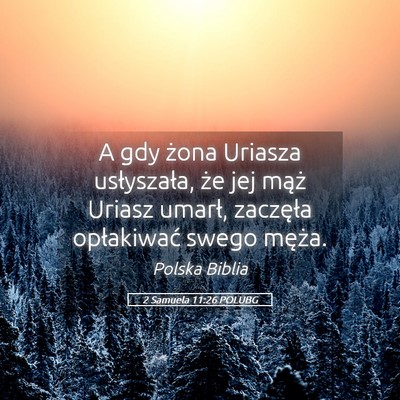 Picture 05 - 2 Samuela 11:26 POLUBG - A gdy żona Uriasza usłyszała, że jej mąż - Bible Verse Picture