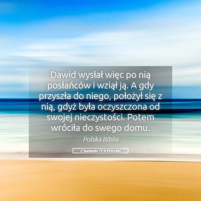 Picture 05 - 2 Samuela 11:4 POLUBG - Dawid wysłał więc po nią posłańców i - Bible Verse Picture