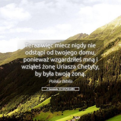 Picture 05 - 2 Samuela 12:10 POLUBG - Teraz więc miecz nigdy nie odstąpi od twojego - Bible Verse Picture