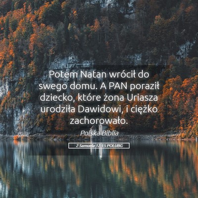 Picture 05 - 2 Samuela 12:15 POLUBG - Potem Natan wrócił do swego domu. A PAN - Bible Verse Picture