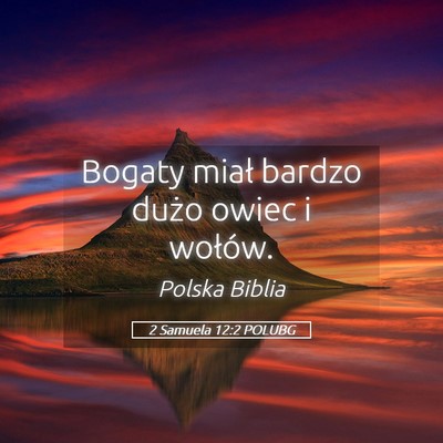 Picture 05 - 2 Samuela 12:2 POLUBG - Bogaty miał bardzo dużo owiec i - Bible Verse Picture