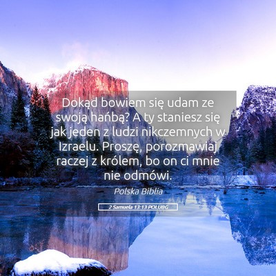 Picture 05 - 2 Samuela 13:13 POLUBG - Dokąd bowiem się udam ze swoją hańbą? A ty - Bible Verse Picture