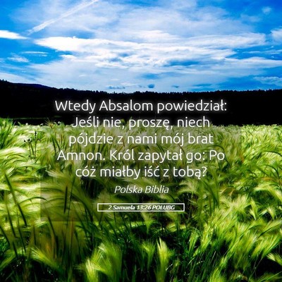 Picture 05 - 2 Samuela 13:26 POLUBG - Wtedy Absalom powiedział: Jeśli nie, proszę, - Bible Verse Picture