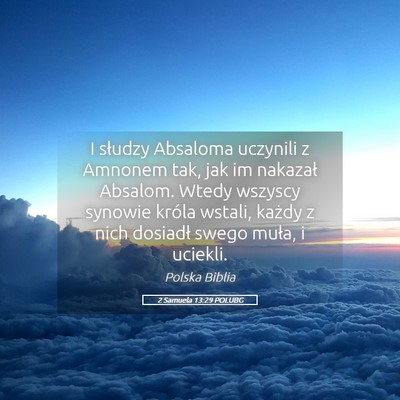 Picture 05 - 2 Samuela 13:29 POLUBG - I słudzy Absaloma uczynili z Amnonem tak, jak im - Bible Verse Picture