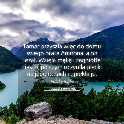 Picture 05 - 2 Samuela 13:8 POLUBG - Tamar przyszła więc do domu swego brata Amnona, - Bible Verse Picture