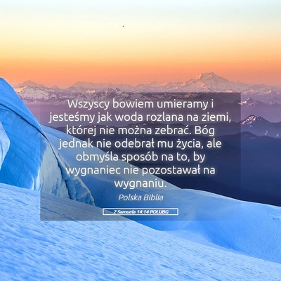 Picture 05 - 2 Samuela 14:14 POLUBG - Wszyscy bowiem umieramy i jesteśmy jak woda - Bible Verse Picture