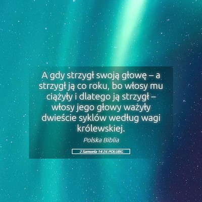 Picture 05 - 2 Samuela 14:26 POLUBG - A gdy strzygł swoją głowę – a strzygł ją - Bible Verse Picture