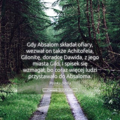 Picture 05 - 2 Samuela 15:12 POLUBG - Gdy Absalom składał ofiary, wezwał on także - Bible Verse Picture