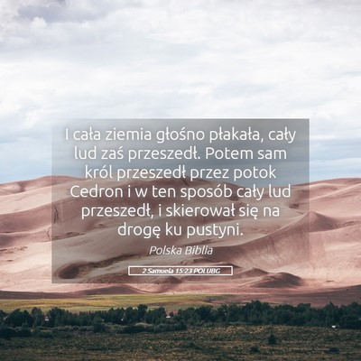 Picture 05 - 2 Samuela 15:23 POLUBG - I cała ziemia głośno płakała, cały lud zaś - Bible Verse Picture