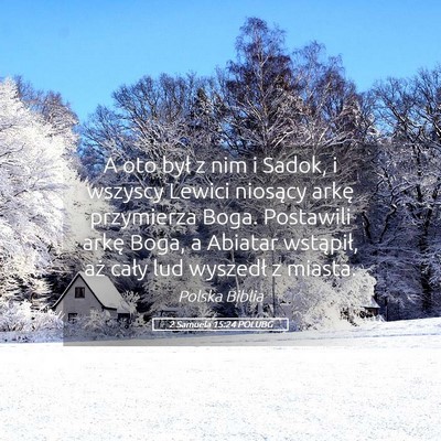 Picture 05 - 2 Samuela 15:24 POLUBG - A oto był z nim i Sadok, i wszyscy Lewici - Bible Verse Picture