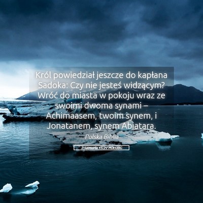 Picture 05 - 2 Samuela 15:27 POLUBG - Król powiedział jeszcze do kapłana Sadoka: Czy - Bible Verse Picture