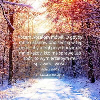 Picture 05 - 2 Samuela 15:4 POLUBG - Potem Absalom mówił: O gdyby mnie ustanowiono - Bible Verse Picture