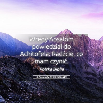 Picture 05 - 2 Samuela 16:20 POLUBG - Wtedy Absalom powiedział do Achitofela: - Bible Verse Picture