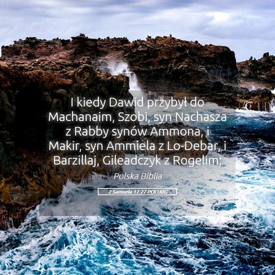 Picture 05 - 2 Samuela 17:27 POLUBG - I kiedy Dawid przybył do Machanaim, Szobi, syn - Bible Verse Picture