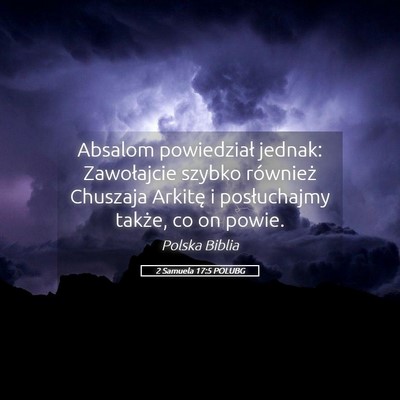 Picture 05 - 2 Samuela 17:5 POLUBG - Absalom powiedział jednak: Zawołajcie szybko - Bible Verse Picture
