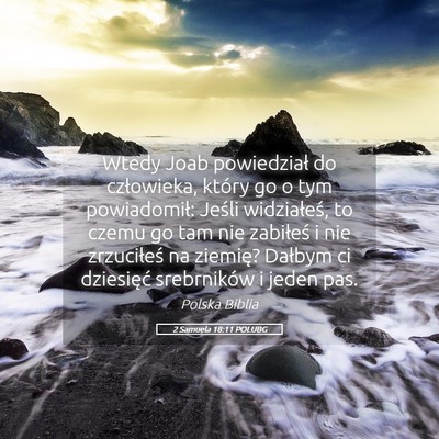 Picture 05 - 2 Samuela 18:11 POLUBG - Wtedy Joab powiedział do człowieka, który go o - Bible Verse Picture