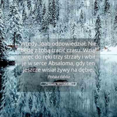 Picture 05 - 2 Samuela 18:14 POLUBG - Wtedy Joab odpowiedział: Nie będę z tobą - Bible Verse Picture