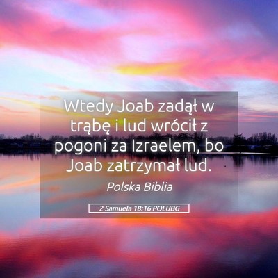Picture 05 - 2 Samuela 18:16 POLUBG - Wtedy Joab zadął w trąbę i lud wrócił z - Bible Verse Picture