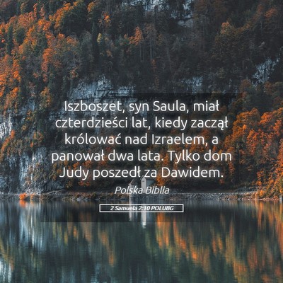 Picture 05 - 2 Samuela 2:10 POLUBG - Iszboszet, syn Saula, miał czterdzieści lat, - Bible Verse Picture