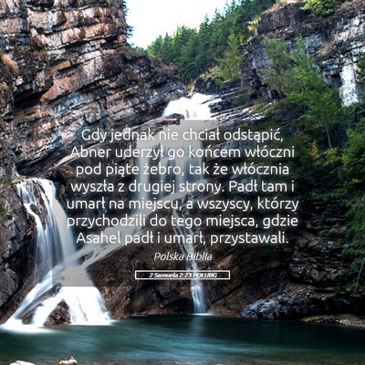 Picture 05 - 2 Samuela 2:23 POLUBG - Gdy jednak nie chciał odstąpić, Abner uderzył - Bible Verse Picture