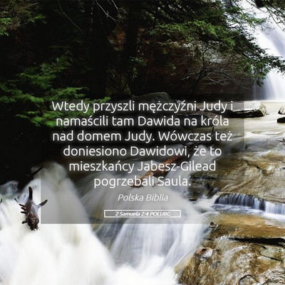 Picture 05 - 2 Samuela 2:4 POLUBG - Wtedy przyszli mężczyźni Judy i namaścili tam - Bible Verse Picture