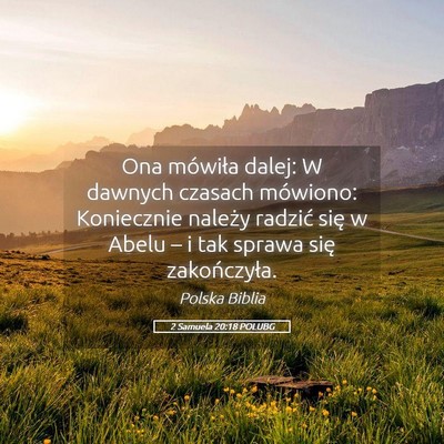 Picture 05 - 2 Samuela 20:18 POLUBG - Ona mówiła dalej: W dawnych czasach mówiono: - Bible Verse Picture