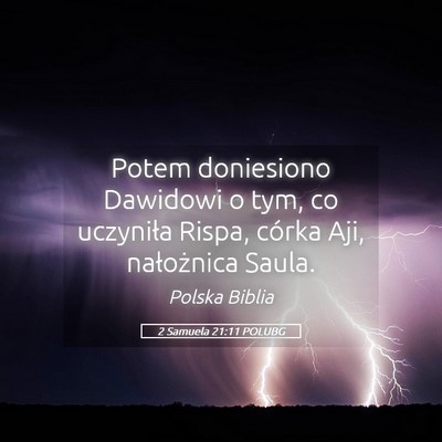 Picture 05 - 2 Samuela 21:11 POLUBG - Potem doniesiono Dawidowi o tym, co uczyniła - Bible Verse Picture