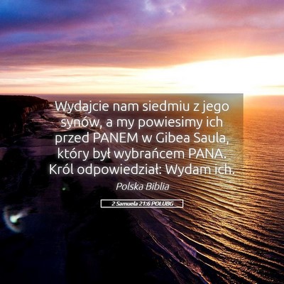 Picture 05 - 2 Samuela 21:6 POLUBG - Wydajcie nam siedmiu z jego synów, a my - Bible Verse Picture