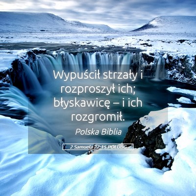Picture 05 - 2 Samuela 22:15 POLUBG - Wypuścił strzały i rozproszył ich; - Bible Verse Picture