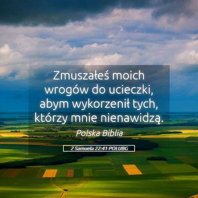 Picture 05 - 2 Samuela 22:41 POLUBG - Zmuszałeś moich wrogów do ucieczki, abym - Bible Verse Picture