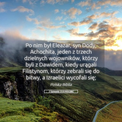 Picture 05 - 2 Samuela 23:9 POLUBG - Po nim był Eleazar, syn Dody, Achochita, jeden z - Bible Verse Picture