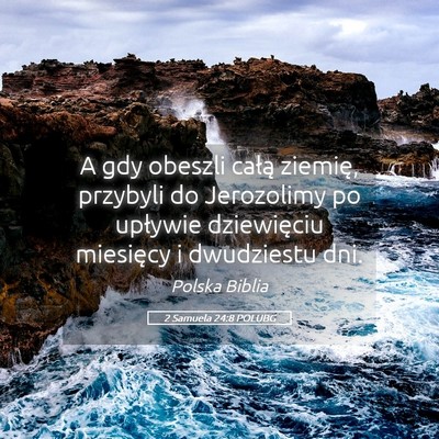 Picture 05 - 2 Samuela 24:8 POLUBG - A gdy obeszli całą ziemię, przybyli do - Bible Verse Picture