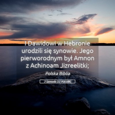 Picture 05 - 2 Samuela 3:2 POLUBG - I Dawidowi w Hebronie urodzili się synowie. Jego - Bible Verse Picture