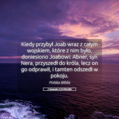 Picture 05 - 2 Samuela 3:23 POLUBG - Kiedy przybył Joab wraz z całym wojskiem, - Bible Verse Picture