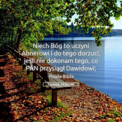Picture 05 - 2 Samuela 3:9 POLUBG - Niech Bóg to uczyni Abnerowi i do tego dorzuci, - Bible Verse Picture
